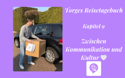 Torges Reisetagebuch – Kapitel 9 – Zwischen Kommunikation und Kultur 💜