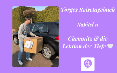 Torges Reisetagebuch – Kapitel 11 – Chemnitz & die Lektion der Tiefe 💜